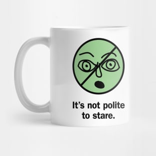 It's not polite to stare Mug